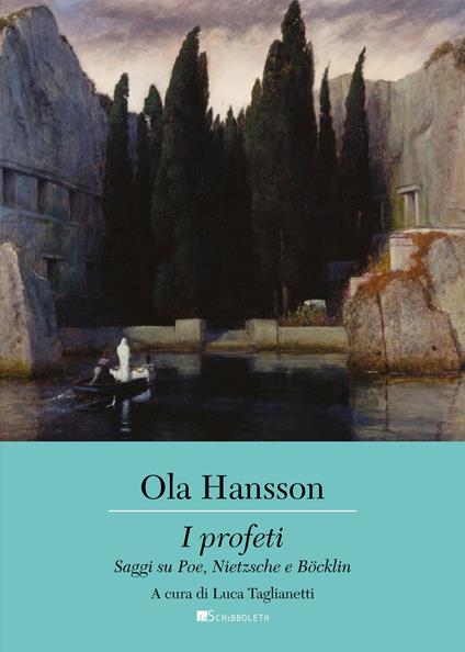 I profeti. Saggi su Poe, Nietzsche e Böcklin - Ola Hansson - copertina