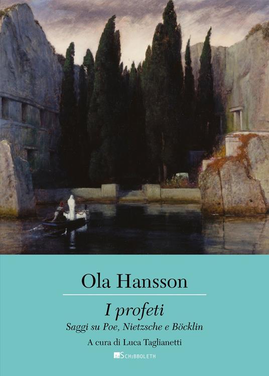 I profeti. Saggi su Poe, Nietzsche e Böcklin - Ola Hansson - copertina