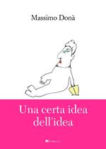 Una certa idea dell'idea