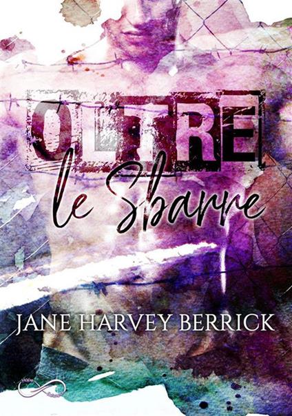 Oltre le sbarre - Jane Harvey-Berrick,Eleonora Motta - ebook