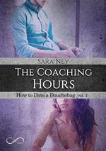 The coaching hours. How to date a douchebag. Vol. 4