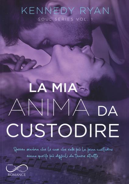 La mia anima da custodire. Soul series. Vol. 1 - Kennedy Ryan - copertina