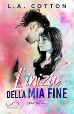 L' inizio della mia fine. Wicked Bay. Vol. 1