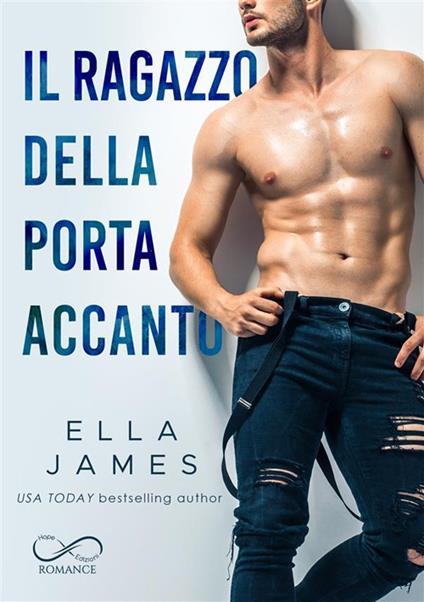 Il ragazzo della porta accanto. Off-Limits romance - Ella James - copertina