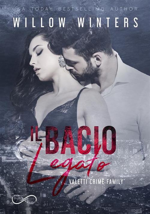 Il bacio legato. Valetti crime family. Vol. 4 - Willow Winters - copertina