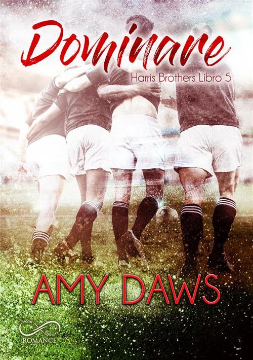 Dominare. Harris brothers. Vol. 5 - Amy Daws,Daniela Rossetti - ebook