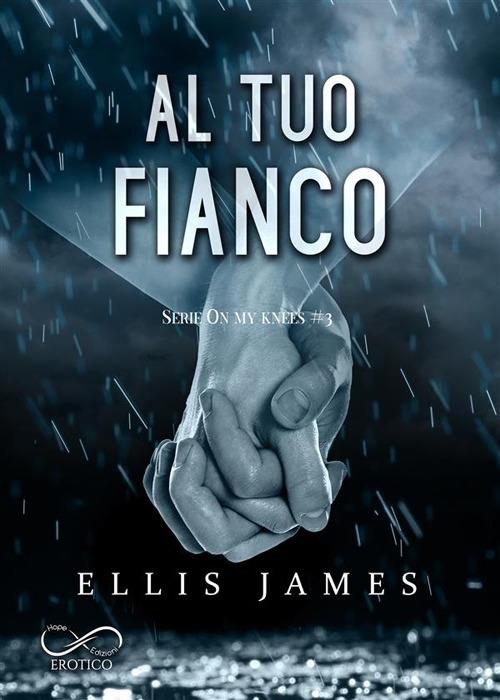 Al tuo fianco - Ellis James,Angelice Graphics,Maria Rosaria Buonpane,Monica Lombardi - ebook