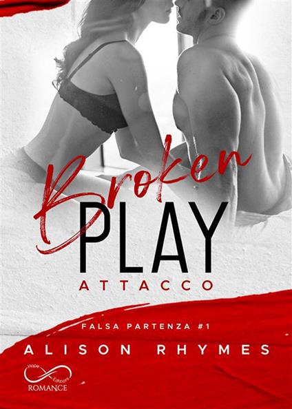 Broken play. Attacco. Falsa partenza. Vol. 1 - Alison Rhymes - copertina