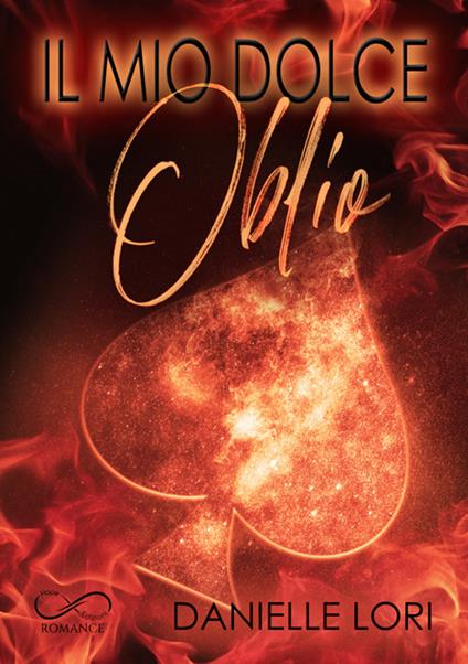 Il mio dolce oblio - Danielle Lori,Sara Marrano,Monica Lombardi - ebook