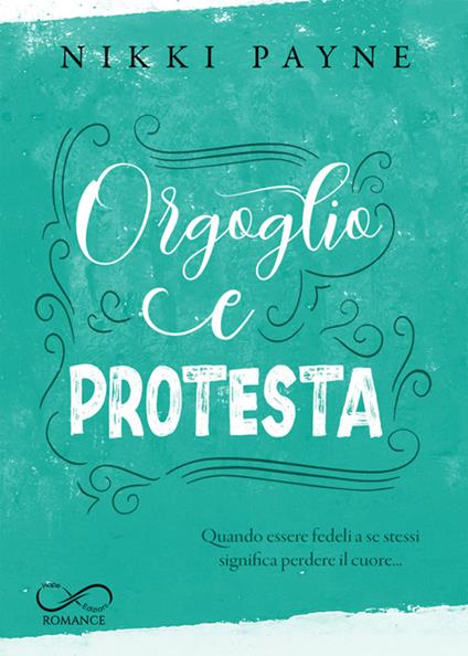 Orgoglio e protesta - Nikki Payne,Monica Appetecchia,Daniela Rossetti - ebook