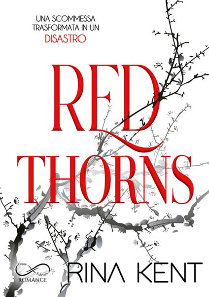 Red thorns. Ediz. italiana - Rina Kent,Monica Appetecchia,Cecilia Pirovano - ebook