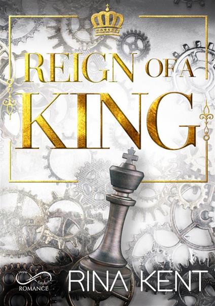 Reign of a king. Ediz. italiana - Rina Kent,Monica Appetecchia,Sara Marrano,Patrizia Lucchi - ebook