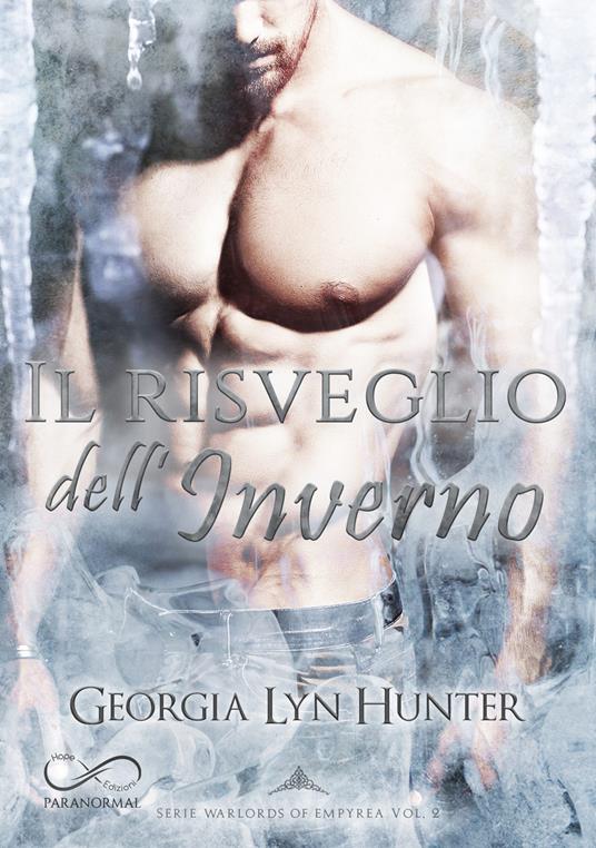 Il risveglio dell'inverno. Warlords of Empyrea. Vol. 2 - Georgia Lyn Hunter - copertina