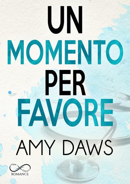 Un momento per favore - Amy Daws,Sara Marrano,Andrea Serafini,Daniela Rossetti - ebook