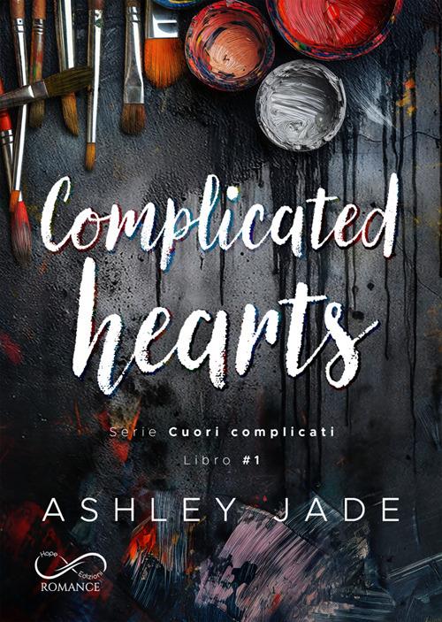 Complicated hearts. Cuori complicati. Vol. 1 - Ashley Jade,Claudia Simonelli,Sabrina Campolongo - ebook