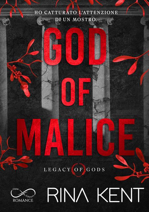 God of Malice. Legacy of Gods. Ediz. italiana - Rina Kent,Laura Gaeta,Sara Marrano,Claudia Milani - ebook