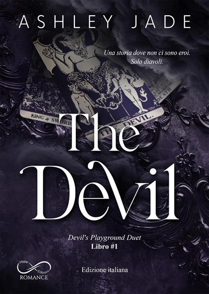 The Devil. Una storia dove non ci sono eroi. Solo diavoli. Devil's playground duet. Vol. 1 - Ashley Jade - copertina