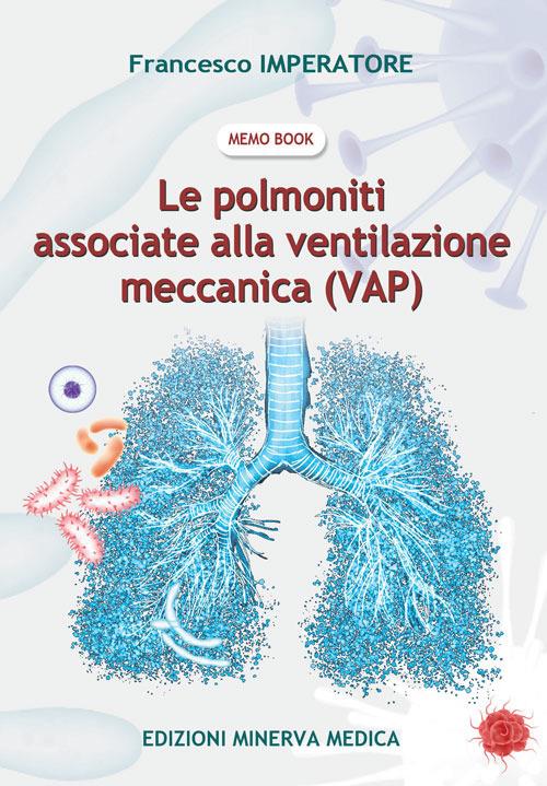 Le polmoniti associate alla ventilazione meccanica (VAP) - Francesco Imperatore - copertina