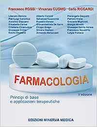 Farmacologia. Principi di base e applicazioni terapeutiche - Francesco Rossi,Vincenzo Cuomo,Carlo Riccardi - copertina