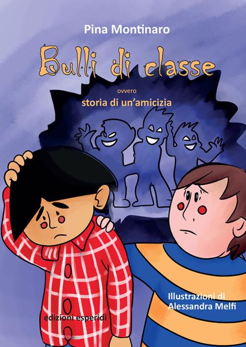 Bulli di classe. Ovvero storia di un'amicizia - Pina Montinaro - copertina
