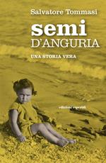 Semi d'anguria. Una storia vera