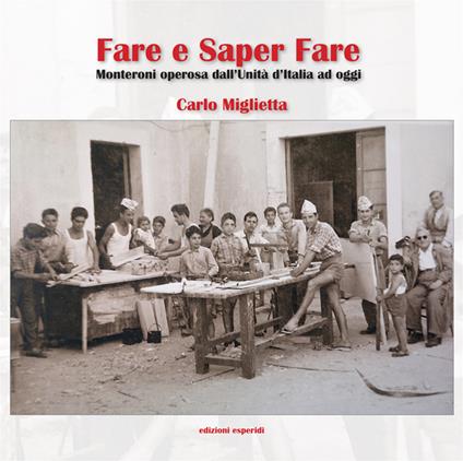 Fare e saper fare. Monteroni operosa dall'Unità d'Italia ad oggi - copertina