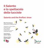 Il Salento e lo spettacolo delle lucciole-Salento and the fireflies'show. Ediz. illustrata. Con QR code