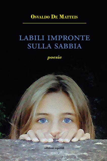 Labili impronte sulla sabbia. Poesie - Osvaldo De Matteis - copertina