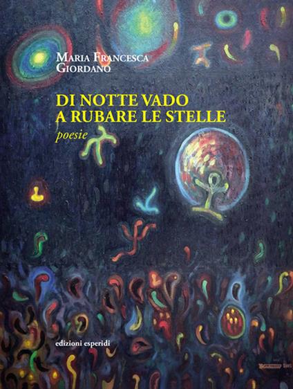 E di notte vado a rubare le stelle - Maria Francesca Giordano - copertina