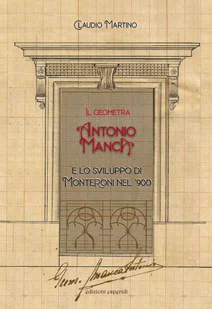 Il geometra Antonio Manca e lo sviluppo di Monteroni nel '900 - Claudio Martino - copertina
