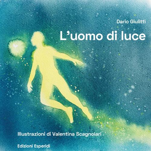 L'uomo di luce - Dario Giulitti - copertina