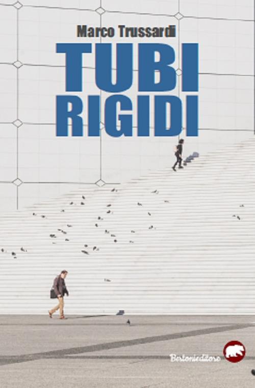 Tubi rigidi - Marco Trussardi - copertina