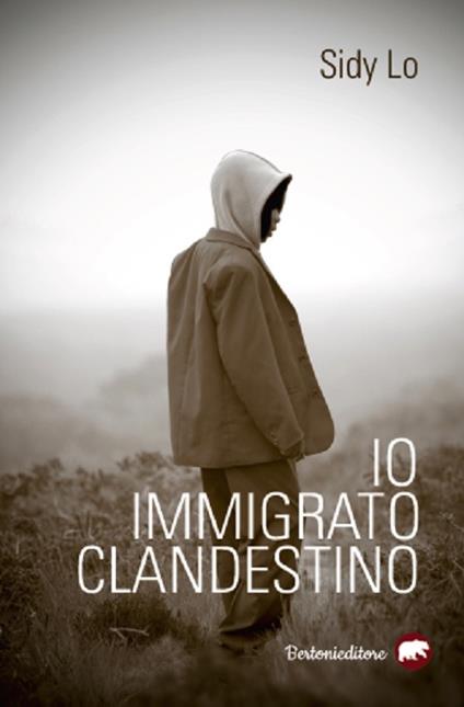 Io, immigrato clandestino - Sidy Lo - copertina