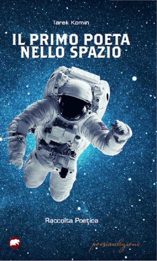 Il primo poeta nello spazio - Tarek Komin - copertina