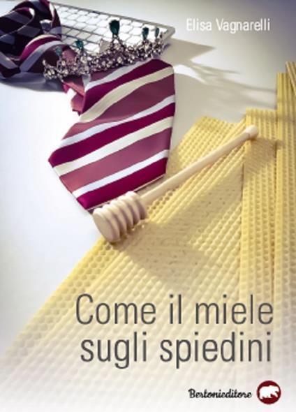 Come il miele sugli spiedini - Elisa Vagnarelli - copertina