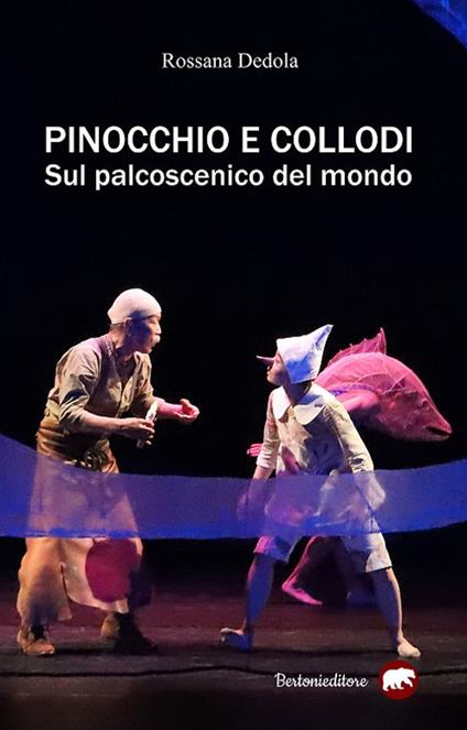 Pinocchio e Collodi sul palcoscenico del mondo - Rossana Dedola - copertina