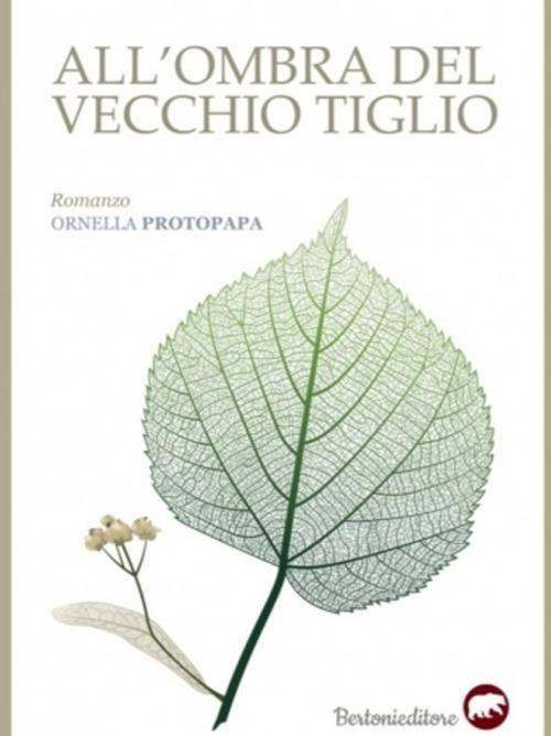 All'ombra del vecchio tiglio - Ornella Protopapa - copertina