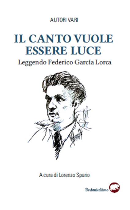 Il canto vuole essere luce. Leggendo Federico García Lorca - copertina
