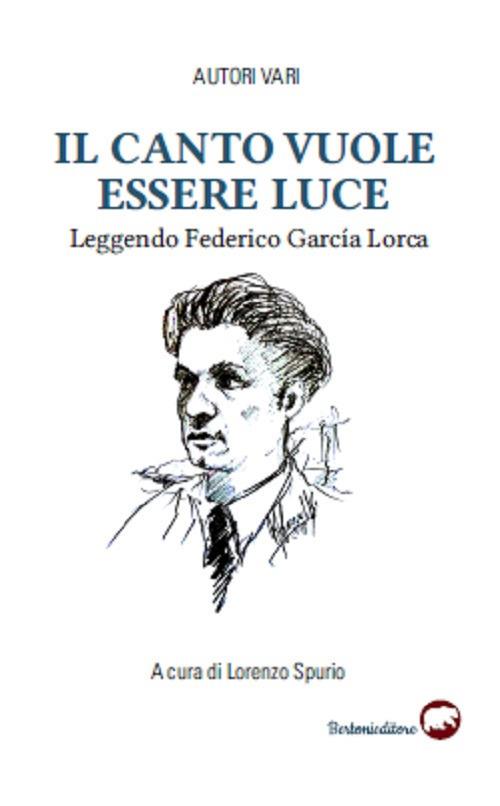 Il canto vuole essere luce. Leggendo Federico García Lorca - copertina