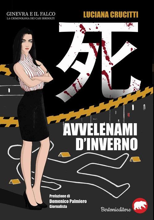 Avvelenami d'inverno. Ginevra e il falco. La criminologa dei casi irrisolti - Luciana Crucitti - copertina