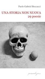 Una storia non nuova. 29 poesie