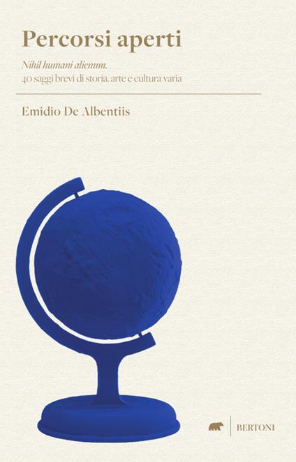 Percorsi aperti. «Nihil humani alienum». 40 saggi brevi di storia, arte e cultura varia - Emidio De Albentiis - copertina