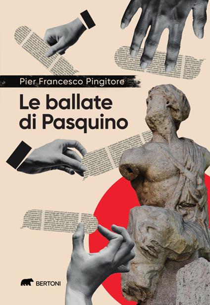 Le ballate di Pasquino. Cronache satiriche in rima romana tra il fottuto Covid e la fottutissima guerra - Pier Francesco Pingitore - copertina