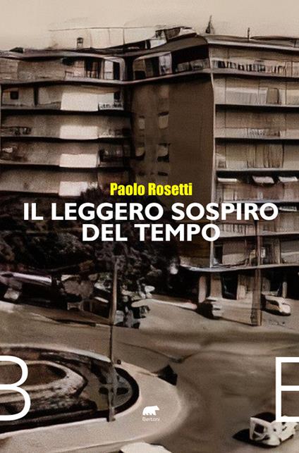 Il leggero sospiro del tempo - Paolo Rosetti - copertina