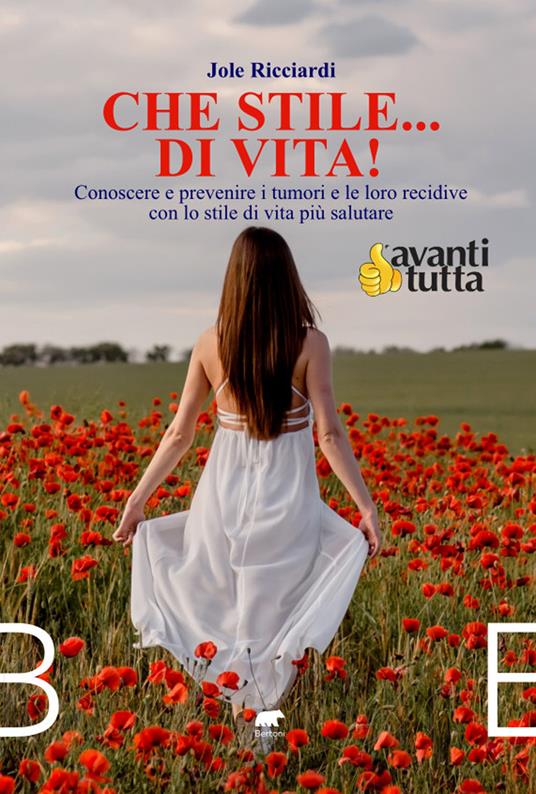Che stile... di vita! Conoscere e prevenire i tumori e le loro recidive con lo stile di vita più salutare - Jole Ricciardi - copertina