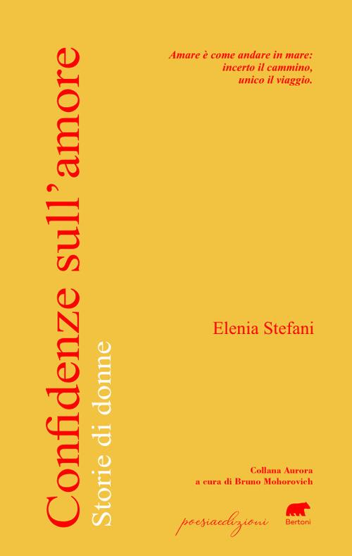 Confidenze sull'amore. Storie di donne - Elenia Stefani - copertina