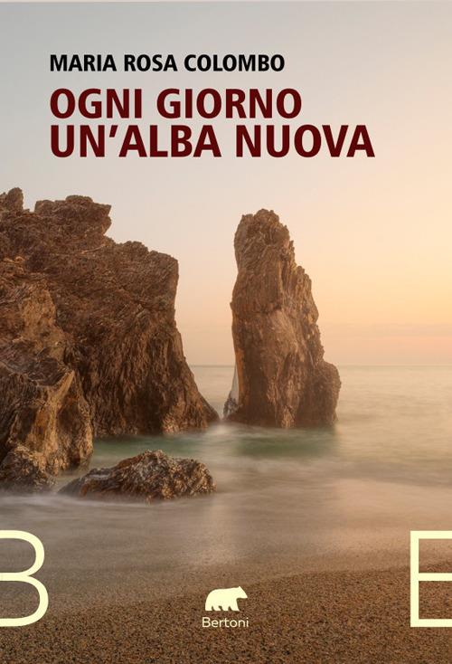 Ogni giorno un'alba nuova - Maria Rosa Colombo - copertina