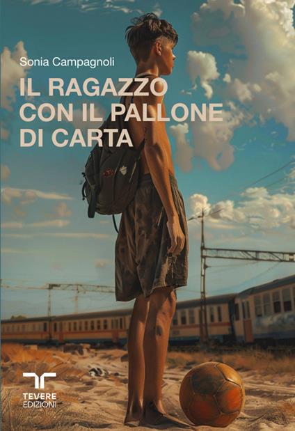 Il ragazzo con il pallone di carta - Sonia Campagnoli - copertina