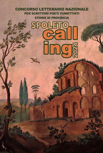 Spoleto calling 2024. Storie di provincia. Concorso letterario nazionale per scrittori, poeti e fumettisti - copertina