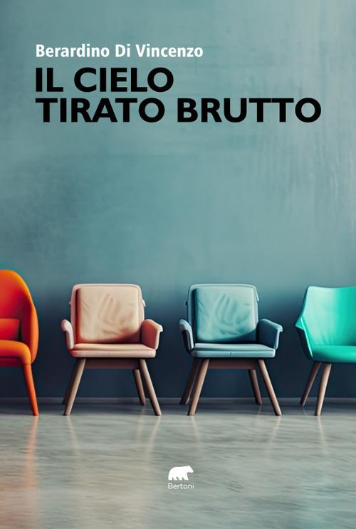Il cielo tirato brutto - Berardino Di Vincenzo - copertina